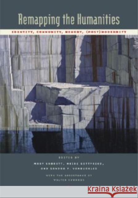 Remapping the Humanities: Identity, Community, Memory, (Post)Modernity [With CD] Vlasopolos, Anca 9780814333693 Wayne State University Press - książka