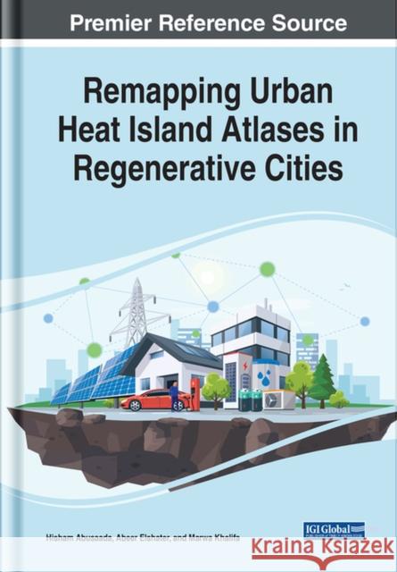 Remapping Urban Heat Island Atlases in Regenerative Cities Abusaada, Hisham 9781668424629 EUROSPAN - książka