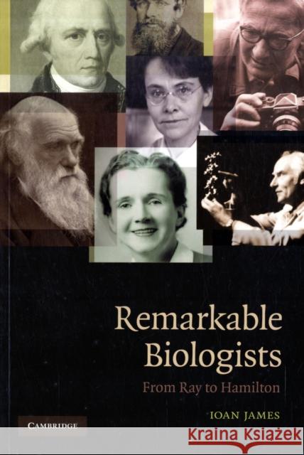 Remarkable Biologists: From Ray to Hamilton James, Ioan 9780521699181  - książka