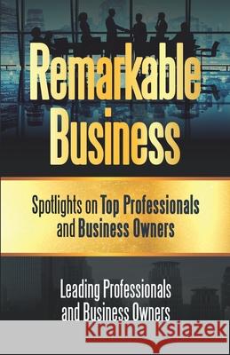 Remarkable Business: Spotlights on Top Professionals and Business Owners Adam Marburger Randy Wildman Brown Dale Cooper 9781954757028 Remarkable Press - książka