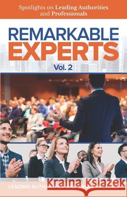 Remarkable Experts: Spotlights on Leading Authorities and Professionals Vol. 2 Corina Freitas, Fletcher Ellingson, George Platt 9781954757097 Remarkable Press - książka