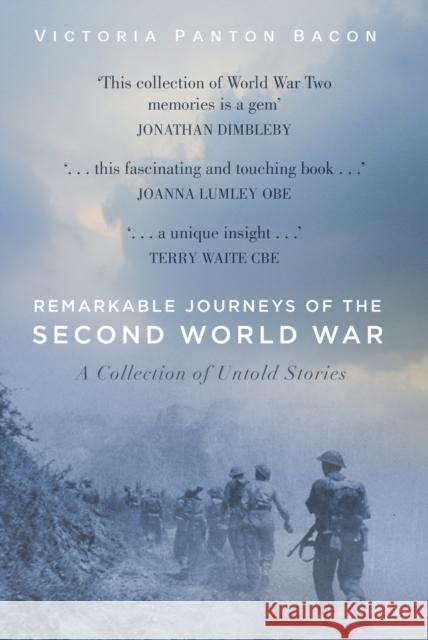 Remarkable Journeys of the Second World War: A Collection of Untold Stories Victoria Panton Bacon 9780750994866 The History Press Ltd - książka