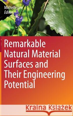 Remarkable Natural Material Surfaces and Their Engineering Potential Michelle Lee 9783319031248 Springer - książka