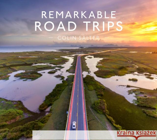 Remarkable Road Trips Colin Salter 9781911641018 Pavilion Books - książka