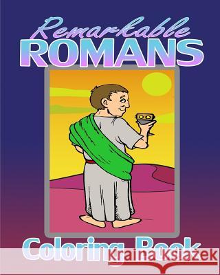 Remarkable Romans (Coloring Book) Rome Coloring 9781519759733 Createspace Independent Publishing Platform - książka
