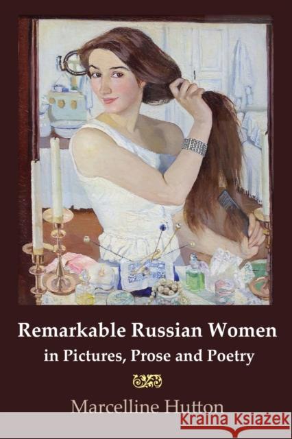 Remarkable Russian Women in Pictures, Prose and Poetry Marcelline Hutton 9781609620448 Zea Books - książka