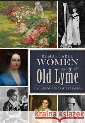 Remarkable Women of Old Lyme Jim Lampos Michaelle Pearson 9781626197909 History Press - książka