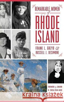 Remarkable Women of Rhode Island Frank L. Grzyb Russell J. DeSimone 9781540224620 History Press Library Editions - książka