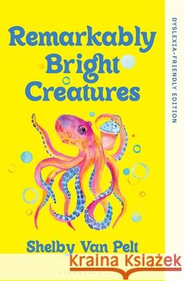 Remarkably Bright Creatures: Dyslexia-friendly Edition Shelby Van Pelt 9781526694041 Bloomsbury Publishing PLC - książka