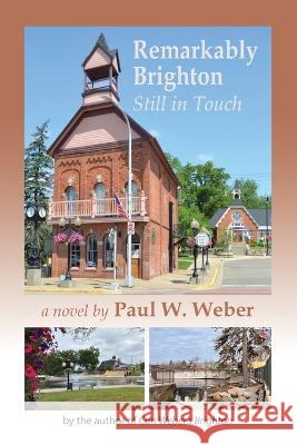 Remarkably Brighton, Still in Touch Paul W Weber 9781614938361 Peppertree Press - książka