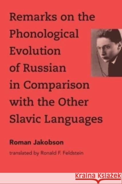 Remarks on the Phonological Evolution of Russian in Comparison with the Other Slavic Languages Roman Jakobson Ronald F. Feldstein 9780262549707 MIT Press - książka