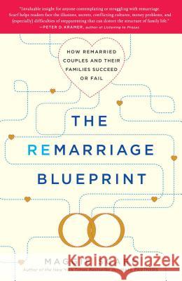 Remarriage Blueprint: How Remarried Couples and Their Families Succeed or Fail Scarf, Maggie 9781439169544 Scribner Book Company - książka