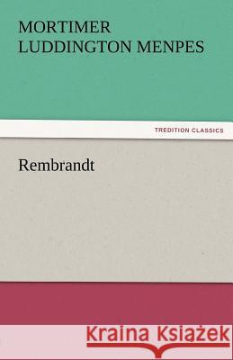 Rembrandt Mortimer Luddington Menpes 9783842483644 Tredition Classics - książka