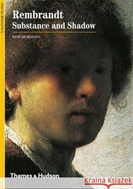 Rembrandt : Substance and Shadow Pascal Bonafoux 9780500300220 THAMES & HUDSON LTD - książka
