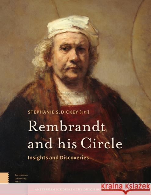 Rembrandt and His Circle: Insights and Discoveries Stephanie S. Dickey 9789462984004 Amsterdam University Press - książka