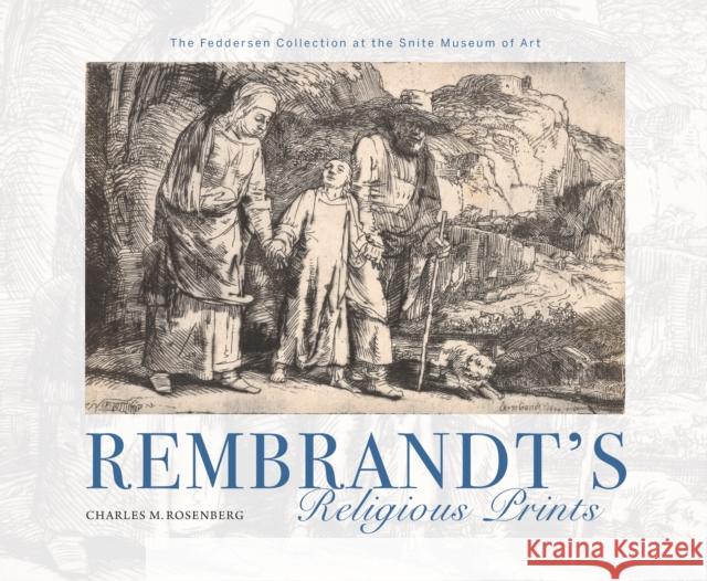 Rembrandt's Religious Prints: The Feddersen Collection at the Snite Museum of Art Rosenberg, Charles M. 9780253025876 Indiana University Press - książka