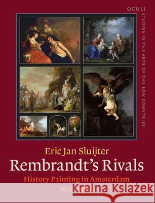 Rembrandt's Rivals: History Painting in Amsterdam (1630-1650) Eric Jan Sluijter Jacquelyn Coutre Jasper Hillegers 9789027249661 John Benjamins Publishing Co - książka