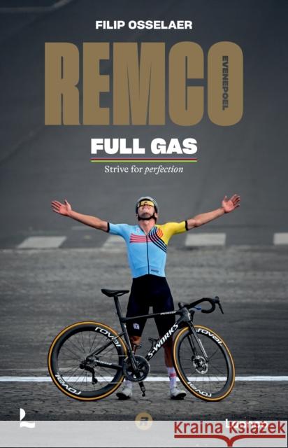 Remco Evenepoel Full Gas: Strive for perfection Filip Osselaer 9789020950564 Lannoo Publishers - książka