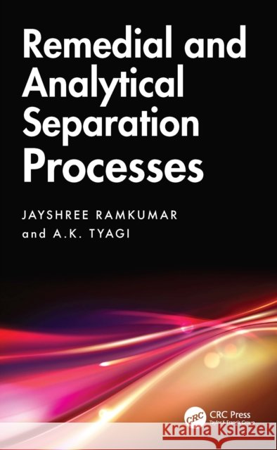 Remedial and Analytical Separation Processes Jayshree Ramkumar A. K. Tyagi 9781032458854 Taylor & Francis Ltd - książka