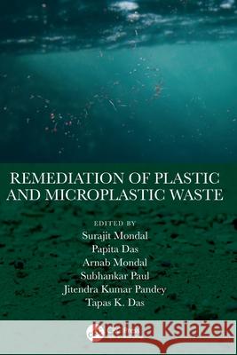 Remediation of Plastic and Microplastic Waste Surajit Mondal Papita Das Arnab Mondal 9781032582290 CRC Press - książka