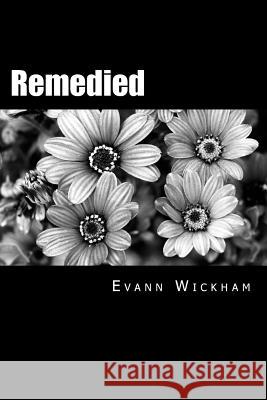Remedied Evann Wickham 9781981953141 Createspace Independent Publishing Platform - książka