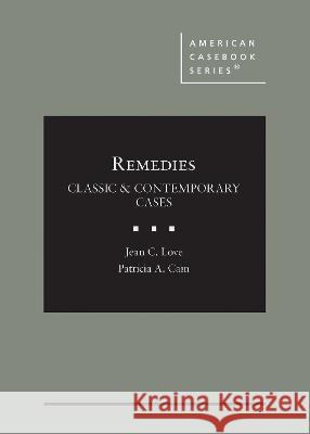 Remedies: Classic & Contemporary Cases Jean C. Love Patricia A. Cain  9781636596457 West Academic Press - książka