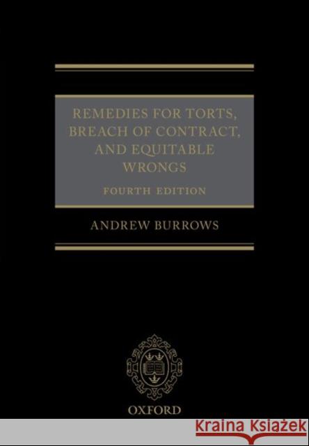 Remedies for Torts, Breach of Contract, and Equitable Wrongs Andrew Burrow 9780198705932 Oxford University Press, USA - książka