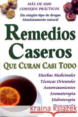 Remedios Caseros Que Curan Casi Todo Tomo 9789706667403 Tomo - książka