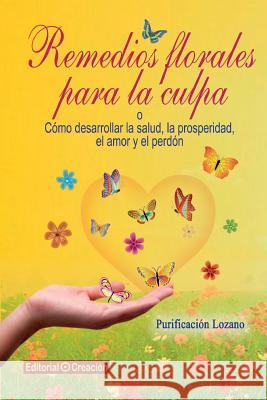 Remedios florales para la culpa Branuelas, Purificacion Lozano 9788415676591 Editorial Creacion - książka