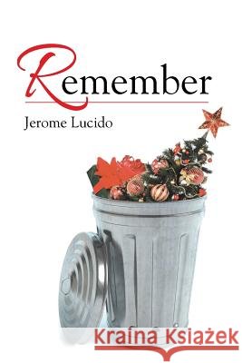 Remember Jerome Lucido 9781512749601 WestBow Press - książka