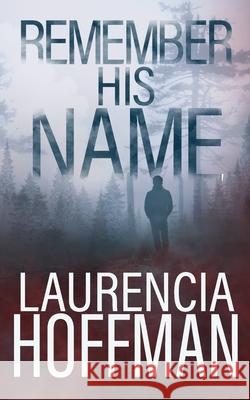 Remember His Name Hoffman Laurencia Hoffman 9798520705345 Independently published - książka