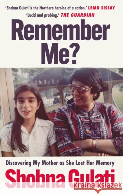Remember Me?: Discovering My Mother as She Lost Her Memory Shobna Gulati 9781914240584 Octopus Publishing Group - książka