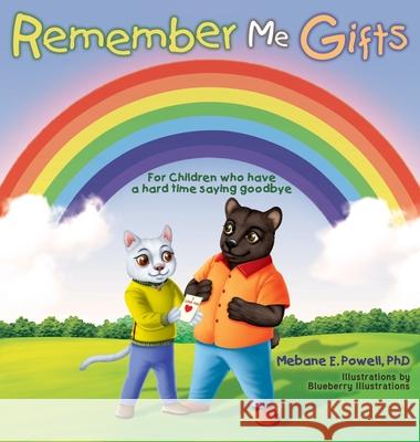 Remember Me Gifts (For Children who have a hard time saying goodbye ) Mebane Powell Blueberry Illustrations 9780578999432 Mebane Elisabeth Powell - książka