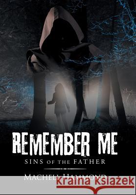 Remember Me: Sins of the Father Machell Hammond 9781796039009 Xlibris Us - książka