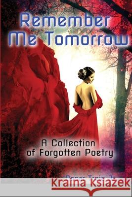 Remember Me Tomorrow: A Collection of Forgotten Poetry Oscar, Jr. Trejo 9781716880339 Lulu.com - książka