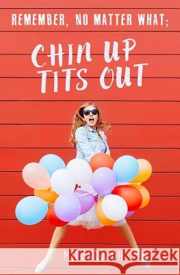 Remember, no matter what; Chin UP, Tits Out Oh, Miranda 9780994863713 Hali Opperman - książka