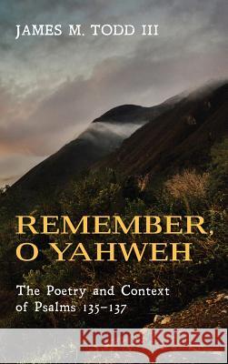 Remember, O Yahweh James M Todd, III 9781498218849 Wipf & Stock Publishers - książka