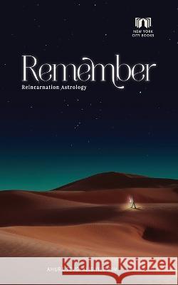 Remember: Reincarnation Astrology Ahura Sevgi Alis Yildirim   9781087985725 New York City Books - książka