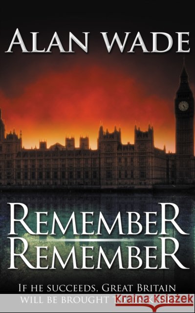 Remember Remember Alan Wade 9781837910908 Andrews UK Limited - książka