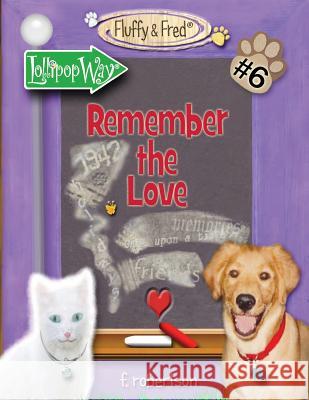 Remember the Love F. Robertson F. Robertson 9780986226465 F. Robertson Studios, LLC - książka