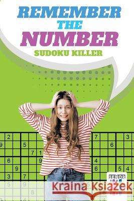 Remember the Number Sudoku Killer Senor Sudoku 9781645214489 Senor Sudoku - książka