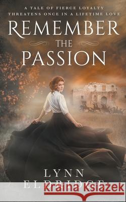 Remember the Passion: a Western Romance Novel Lynn Eldridge 9781639774050 Wolfpack Publishing - książka