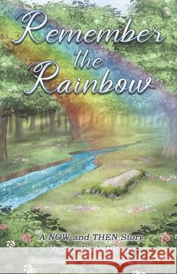 Remember the Rainbow: A NOW and THEN Story Virginia Rank Griesse 9781698852669 Independently Published - książka