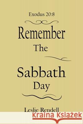 Remember The Sabbath Day Leslie Rendell 9798230362296 Leslie Rendell - książka