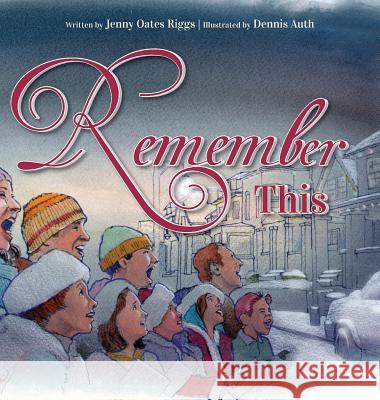 Remember This Jenny Oates Riggs, Dennis Auth 9781947860018 Belle Isle Books - książka