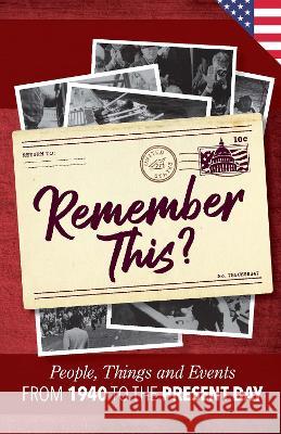 Remember This?: People, Things and Events from 1940 to the Present Day (US Edition) Gilbert Moss 9781912883547 Milestone Memories Press - książka