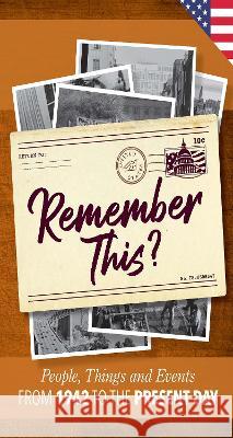 Remember This?: People, Things and Events from 1942 to the Present Day (US Edition) Gilbert Moss 9781912883561 Milestone Memories Press - książka