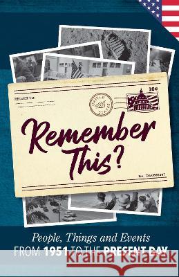 Remember This?: People, Things and Events from 1951 to the Present Day (US Edition) Gilbert Moss 9781912883653 Milestone Memories Press - książka