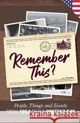 Remember This?: People, Things and Events from 1954 to the Present Day (US Edition) Gilbert Moss 9781912883684 Milestone Memories Press - książka