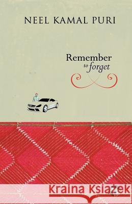 Remember to Forget Neel Kamal Puri 9789385755378 Speaking Tiger Books - książka